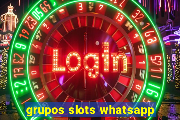 grupos slots whatsapp